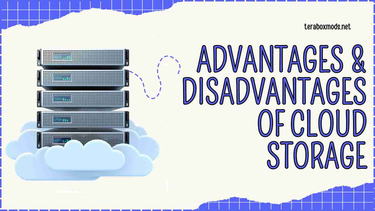 What is Cloud Storage and its Advantages & Disadvantages